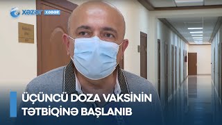 Üçüncü doza vaksinin tətbiqinə başlanıb