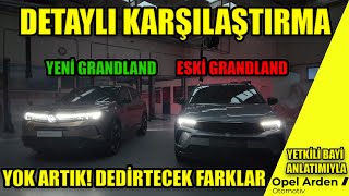 YOK ARTIK DEDİRTEN FARKLAR! YENİ GRANDLAND, ESKİ GRANDLAND'A KARŞI! #opel #grandland #araba #reklam