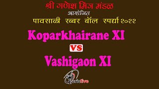 KOPERKHAIRANE XI   VS VASHIGAON XI VASHIGAON  | Shree Ganesh Mitra Mandal 2022