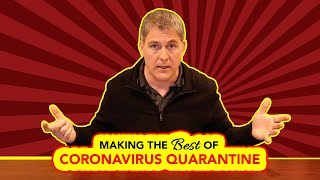 9 Strategies for Making the Best of Coronavirus Quarantine