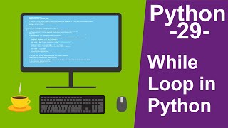 Python Tutorials for beginners -29- While Loop in Python