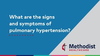 What are the signs and symptoms of pulmonary hypertension?