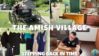 The Amish Village & Amish Country - Stepping Backwards in Time!