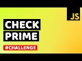 Check a Number is Prime or Not using Javascript | How to Find Prime Numbers in JS