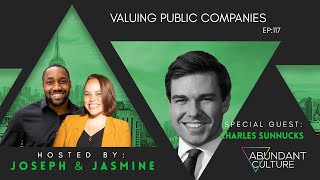 EP:117 Valuing Public Companies with Charles Sunnucks | Abundant Culture Podcast