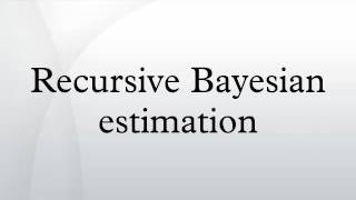 Recursive Bayesian estimation