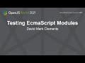 Testing EcmaScript Modules - David Mark Clements