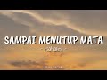 Lirik Sampai Menutup Mata - Mahalini || (Lirik Musik)