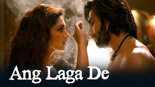 Ang Laga De Song - Goliyon Ki Raasleela Ram-leela ft. Deepika Padukone, Ranveer Singh