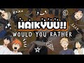 HAIKYUU!! Would You Rather (but the questions get wilder as you play) ✧