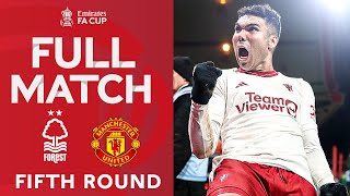 FULL MATCH | Nottingham Forest v Manchester United | Fifth Round | Emirates FA Cup 2023-24