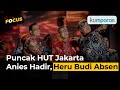 Anies Hitung Mundur Puncak HUT Jakarta di PRJ, Tak Ada Heru Budi