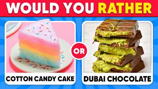 Would You Rather 🍫🍬🧁 Most Satisfying TikTok Desserts 😍🤤 Daily Quiz