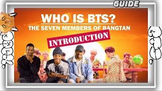 Who is BTS?: The Seven Members of Bangtan (INTRODUCTION) (REACTION/REVIEW)