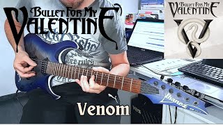 Bullet For My Valentine - Venom ( Guitar Cover )