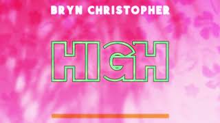 Bryn Christopher - High (Official Visualiser)