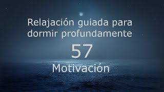 RELAJACION PARA DORMIR - 57 - Motivación