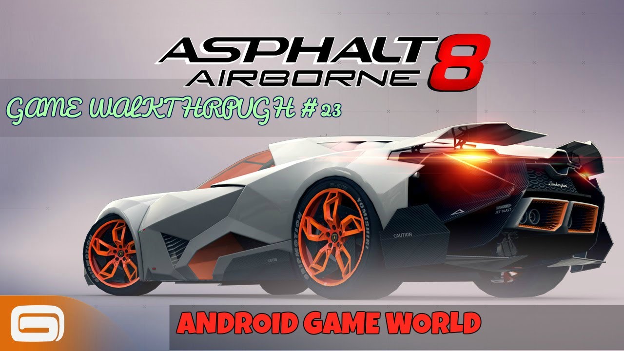 Asphalt 8: Airborne Game Walkthrough # 23 - YouTube