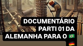 DOCUMENTÁRIO PARTI 01 VOU TE CONTAR TODA VERDADE SOBRE MINHA TRAJETÓRIA NA ALEMANHA #reflexão