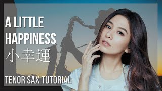 How to play A Little Happiness 小幸運 by Hebe Tien 田馥甄 on Tenor Sax (Tutorial)