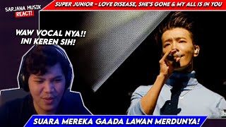 SUPER JUNIOR 슈퍼주니어 - Love Disease, She’s Gone & My All Is in You  SS8 JAPAN | SARJANA MUSIK REACTION