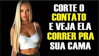 Se você cortar contato – A Mulher vai se esquecer de você ?