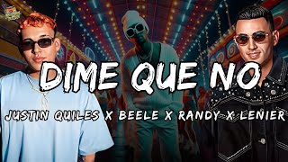 Beele x Justin Quiles x Randy x Lenier - Dime Que No Letra / Lyrics!