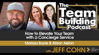 How to Elevate Your Team with a Concierge Service w/Marissa Boyle & Alison Alston