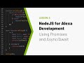 NodeJS for Building Alexa Skills - Video #5: Using Promises, async & await