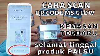 Cara cek barcode MS Glow | Cek keaslian produk MS Glow | Kemasan terbaru produk MS Glow QR code