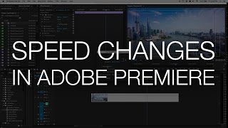 Speed Changes, Reversing Footage and Speed Ramping in Adobe Premiere