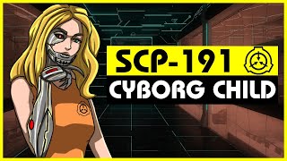 SCP-191 | Cyborg Child (SCP Orientation)