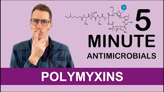 Polymyxins - 5 Minute Antimicrobials