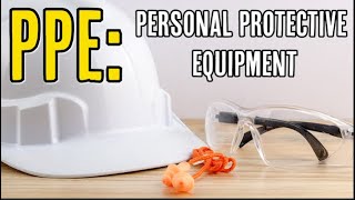 PPE: PERSONAL PROTECTIVE EQUIPMENT