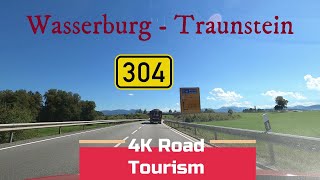 Driving Germany: B304 Wasserburg am Inn - Traunstein - 4K drive through the beautiful Upper Bavaria