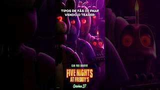 Tipos de fãs de FNAF reagindo ao teaser do filme #fnaf #shorts