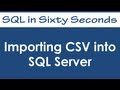 Importing CSV into SQL Server - SQL in Sixty Seconds #018