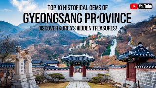 Top 10 Historical Gems of Gyeongsang Province: Discover Korea's Hidden Treasures!