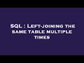 SQL : Left-joining the same table multiple times