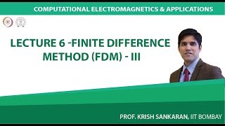 Lecture 6 : Finite Difference Method (FDM) - III