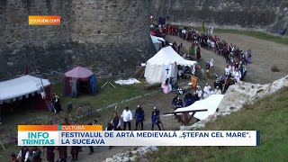 Festivalul de Artă Medievală „Ştefan cel Mare”, la Suceava