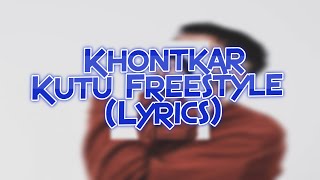 Khontkar - Kutu Freestyle (Lyrics)