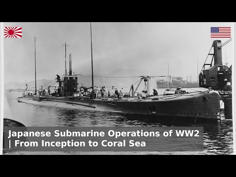 The Japanese Submarine Campaign of WW2 – Origins to Coral Sea