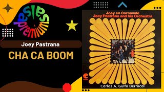 🔥CHA CA BOOM por JOEY PASTRANA con CARLOS SANTOS - Salsa Premium