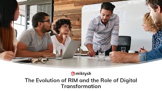 The Evolution of Records & Information Management and the Role of Digital Transformation