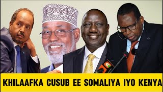 ABDIWAHAB ABDISAMAD OO FAAHFAHIN KA BIXIYAY KHILAAFKA CUSUB EE SOMALIYA IYO KENYA WUXU SALKA KU HAYO