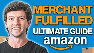 The Complete Guide To Amazon FBM In 2026 | Merchant Fulfillment Guide