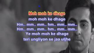 Karoke of with lyrics Moh moh ke dhaage