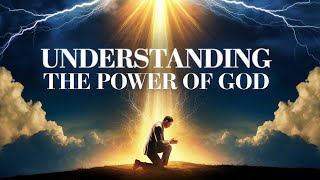 Understanding the Power of God | परमेश्वर की शक्ति को समझना