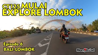 TOURING PAKE HONDA CT125 EPS 6 BALI-LOMBOK | CT125 MULAI EXPLORE PULAU LOMBOK